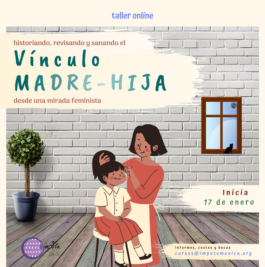 Historiando, revisando y sanando nuestros vínculos madre e hija