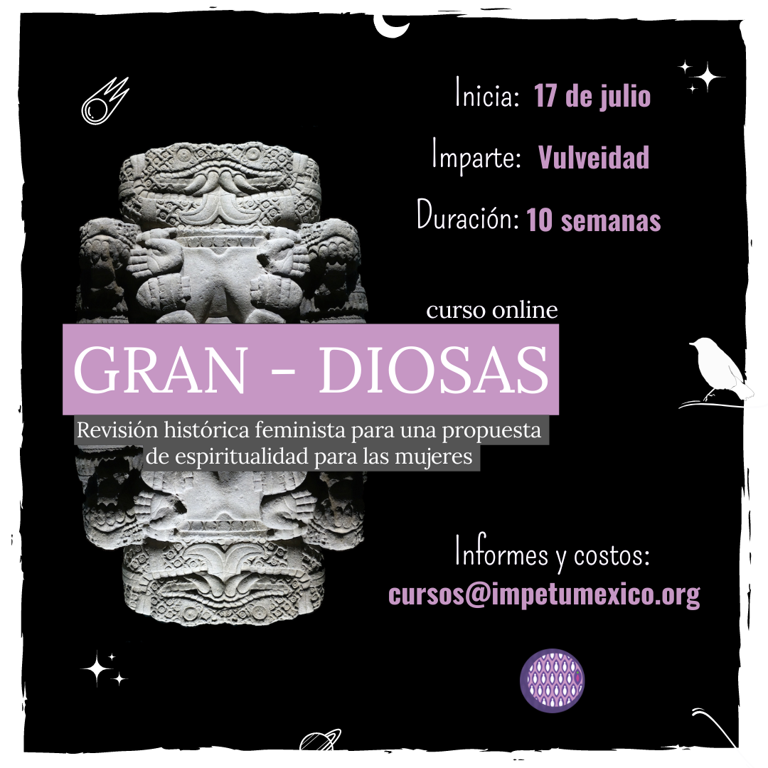 GRAN – DIOSAS. Revisión histórica feminista para una propuesta de espiritualidad para las mujeres.
