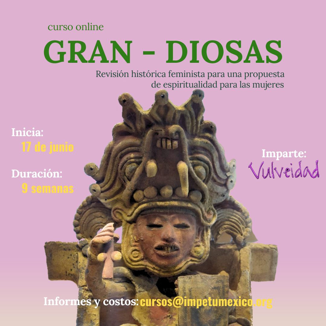 GRAN – DIOSAS. Revisión histórica feminista para una propuesta de espiritualidad para las mujeres